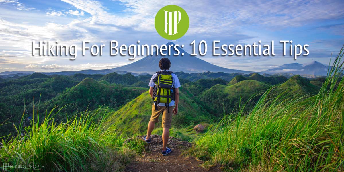 You are currently viewing Hiking Essentials for Beginners: 10 Useful Tips